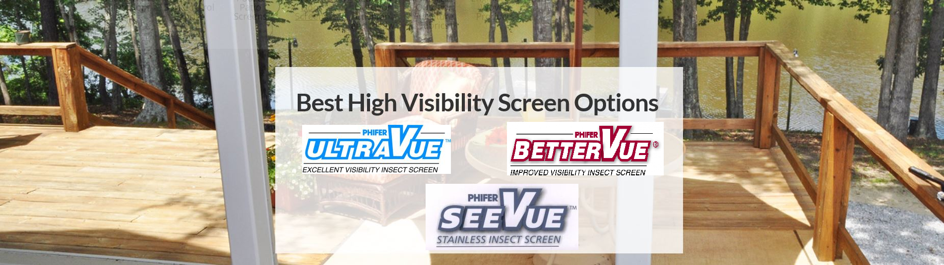 High Visibility Insect Screen. The best in transparent screen.